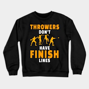 Throwers Don't Have Finish Lines Crewneck Sweatshirt